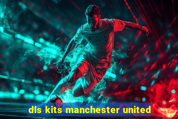 dls kits manchester united